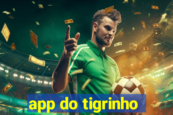 app do tigrinho